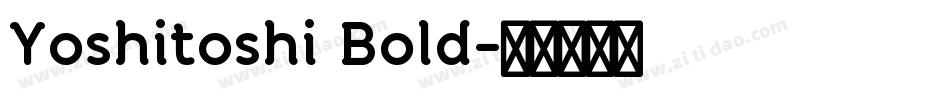Yoshitoshi Bold字体转换